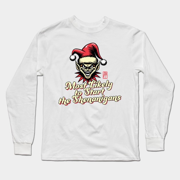 Most Likely to Start the Shenanigans Elf - Family Christmas - Christmas Gifts Long Sleeve T-Shirt by ArtProjectShop